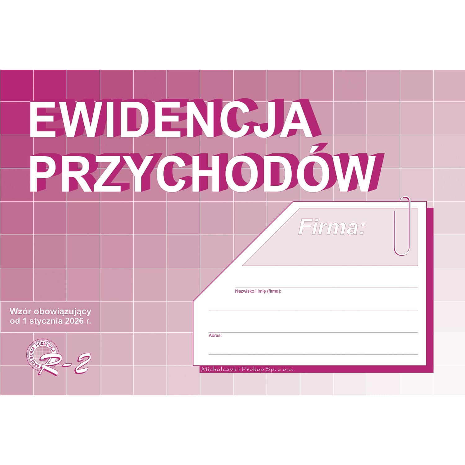 R-2 Ewidencja przychodu A4 (wzór obowiązujący od 2026) MICHALCZYK I PROKOP