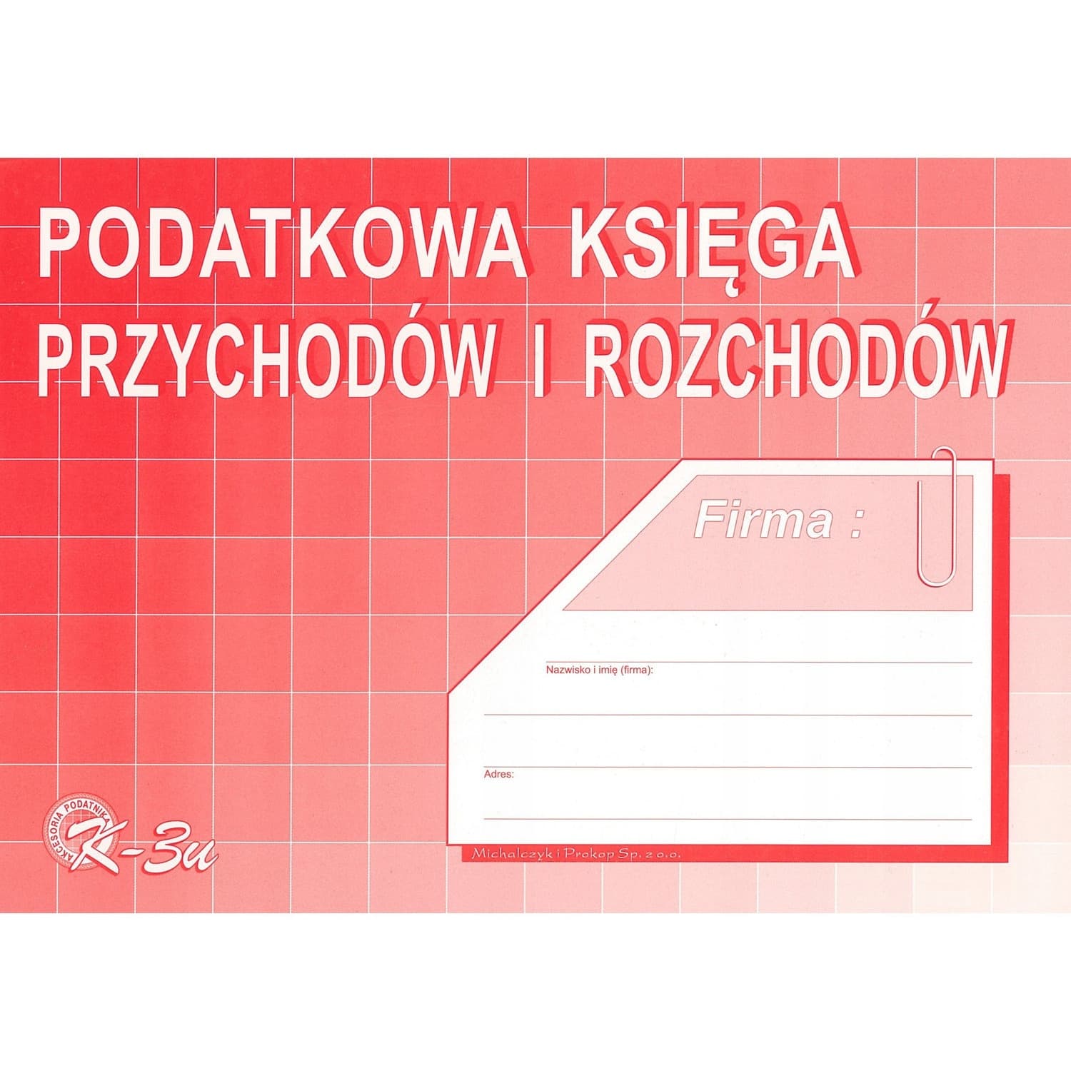 K-3U Podatkowa księga przychodów i rozchodów A5 offset (aktualny do końca 2025) MICHALCZYKiPROKOP